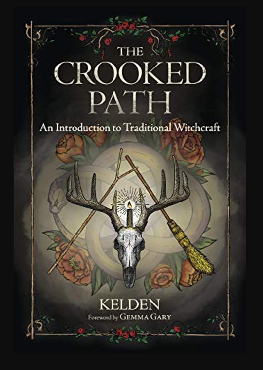 The Crooked Path: An Introduction to Traditional Witchcraft

by Kelden AUTHOR and Gemma Gary FOREWORD