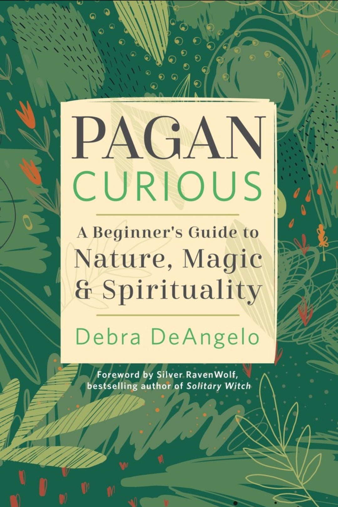 Pagan Curious: A Beginner's Guide to Nature, Magic & Spirituality
by Debra DeAngelo AUTHOR