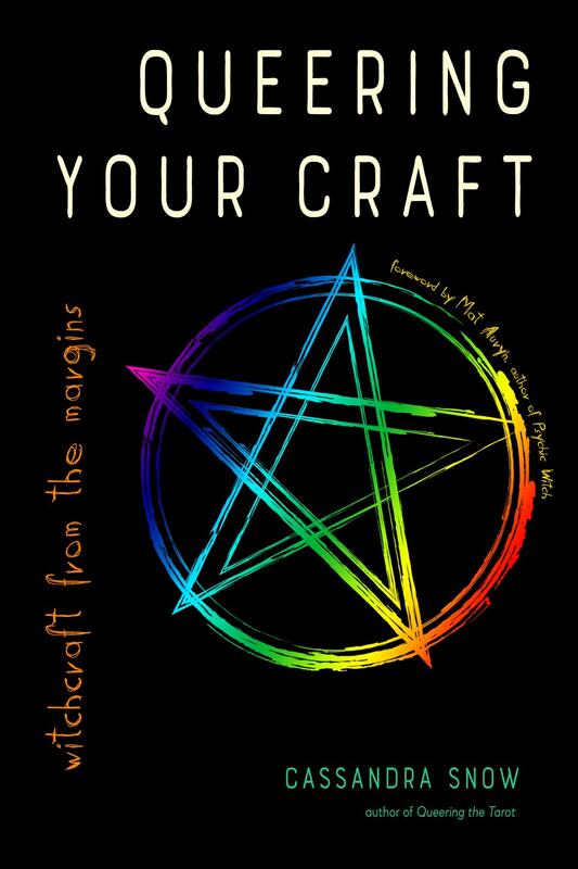 Queering Your Craft: Witchcraft from the Margins
by Cassandra Snow AUTHOR and Mat Auryn FOREWORD